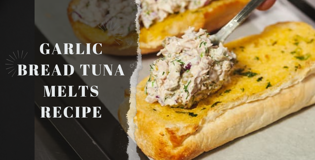 Garlic Bread Tuna Melts Recipe